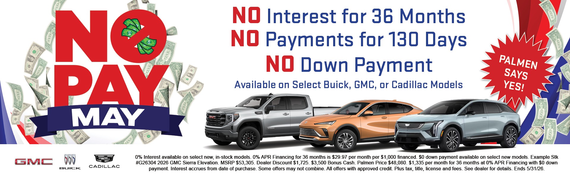 No Pay May - No Interest for 48 Months, No Payments for 130 Days, No Down Payment - Palmen Says Yes!